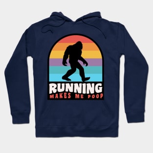 Running Makes Me Poop Bigfoot Ultra Runner Trail Runner Hoodie